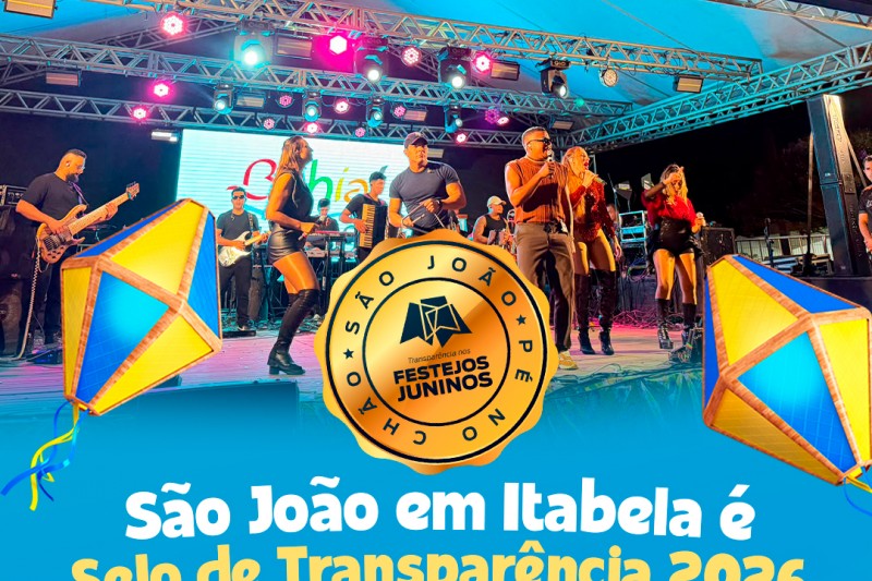 Foto: Divulgação - Itabela recebe Selo de Transparência 2026 do MPBA pelos festejos juninos